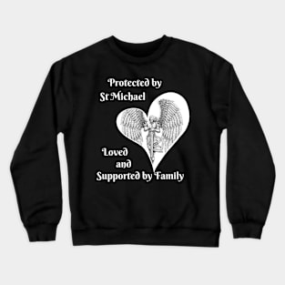 Protected by St Michael Loved By Family Crewneck Sweatshirt